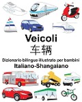 Italiano-Shangaiano Veicoli Dizionario bilingue illustrato per bambini - Richard Carlson