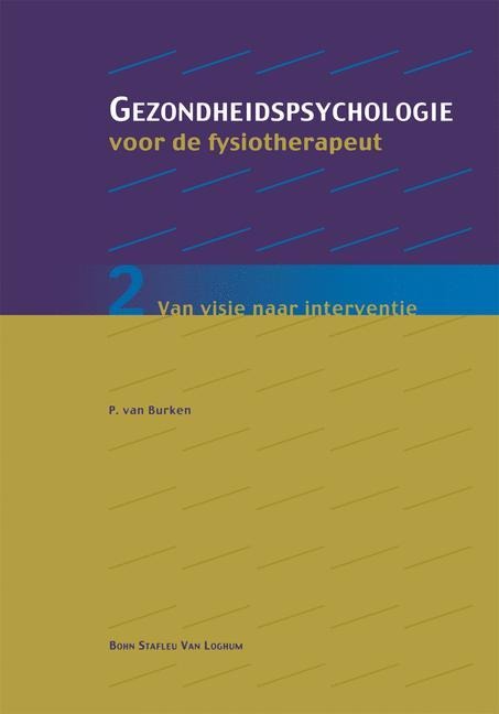 Gezondheidspsychologie Voor de Fysiotherapeut 2 - Peter van Burken