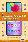 Cover-Bild zum Titel 'Das Praxisbuch Samsung Galaxy A41 - Anleitung für Einsteiger' von 'Rainer Gievers'