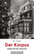 Cover-Bild zum Titel 'Der Korpus' von 'B. E. Fischer'