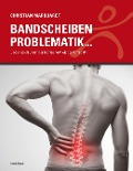 Cover-Bild zum Titel 'Bandscheiben Problematik' von 'Christian Marquardt'