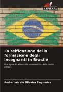 Cover-Bild zum Titel 'La reificazione della formazione degli insegnanti in Brasile' von 'André Luiz de Oliveira Fagundes'