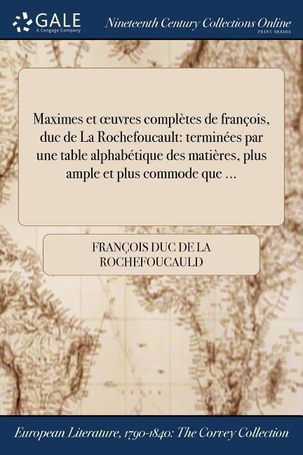 Maximes et oeuvres complètes de françois, duc de La Rochefoucault - François Duc de La Rochefoucauld