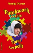 Cover-Bild zum Titel 'Patchwork hoch Eins' von 'Bianka Mertes'