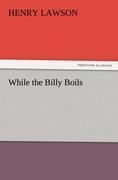 While the Billy Boils - Henry Lawson