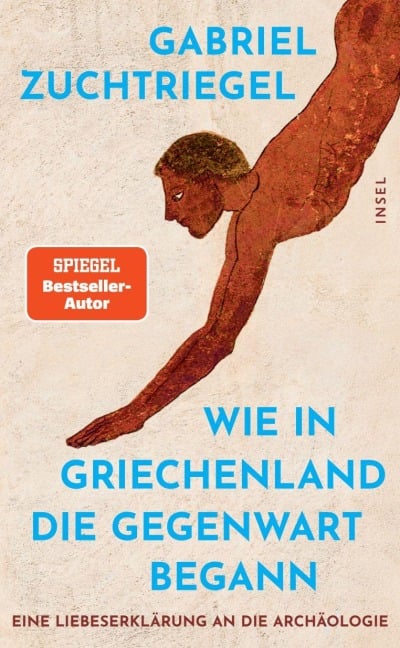 Wie in Griechenland die Gegenwart begann - Gabriel Zuchtriegel