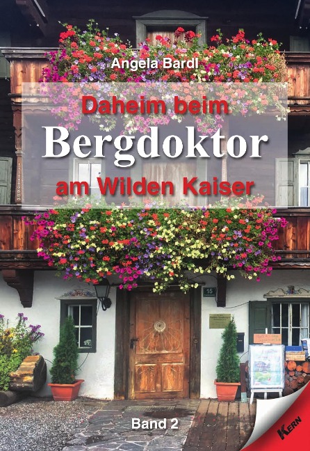 Daheim beim Bergdoktor am Wilden Kaiser - Band 2 - Angela Bardl