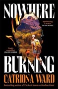 Cover-Bild zum Titel 'Nowhere Burning' von 'Catriona Ward'