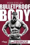 Cover-Bild zum Titel 'Bulletproof Body' von 'Ross Edgley'