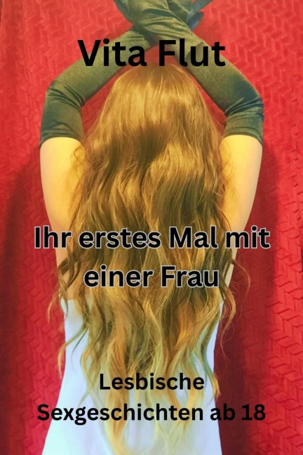 Ihr erstes Mal mit einer Frau - lesbische Sexgeschichten ab 18 - Vita Flut