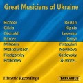 Great Musicians of Ukraine - Richter/Milstein/Moiseiwitsch/Gilels/Barere