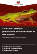 Cover-Bild zum Titel 'Le manuel pratique préparatoire des invertébrés et des accords' von 'Kalaimani Subramani, Shenkani Krishnasamy, Kandeepan Chitan'
