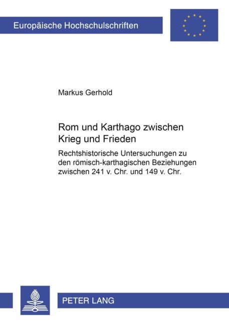 Rom und Karthago zwischen Krieg und Frieden - Markus Gerhold