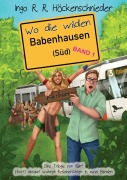 Cover-Bild zum Titel 'Wo die wilden Babenhausen (Süd)' von 'Ingo R. R. Höckenschnieder'