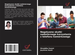 Cover-Bild zum Titel 'Negatywne skutki nadmiernego korzystania z telefonu komórkowego' von 'Shraddha Swami, Jayshree Awati'