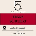 Cover-Bild zum Titel 'Franz Schubert: A short biography' von 'George Fritsche, Minute Biographies, Minutes'