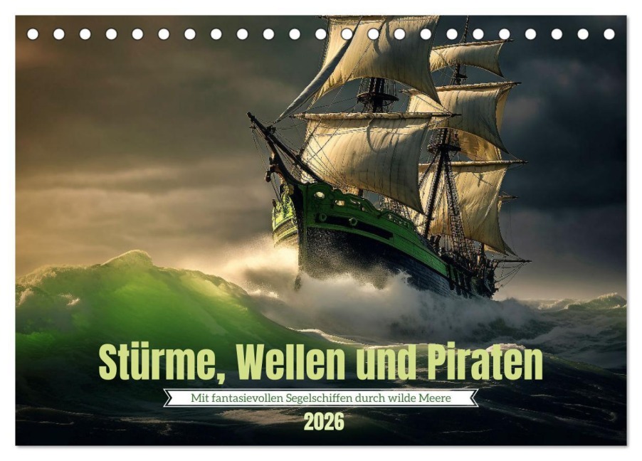 Stürme, Wellen und Piraten (Tischkalender 2026 DIN A5 quer), CALVENDO Monatskalender - Kerstin Waurick