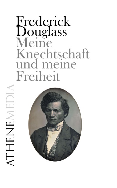 Meine Knechtschaft und meine Freiheit - Frederick Douglass