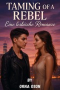 Cover-Bild zum Titel 'Taming of a Rebel: Eine lesbische Romanze' von 'Orna Oson'