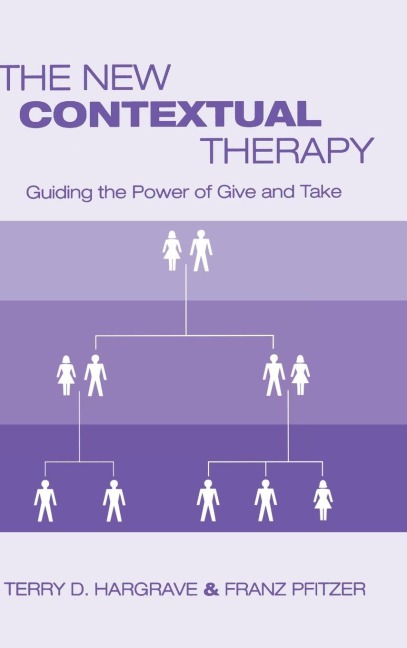 The New Contextual Therapy - Terry D. Hargrave, Franz Pfitzer