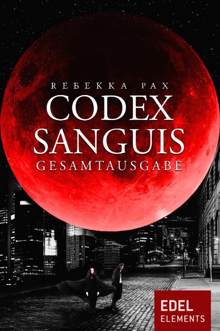 Codex Sanguis - Gesamtausgabe - Rebekka Pax