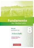 Fundamente der Mathematik 8. Schuljahr - Hessen - Arbeitsheft mit Lösungen - 