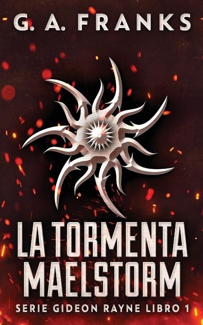 La Tormenta Maelstorm - G. A. Franks