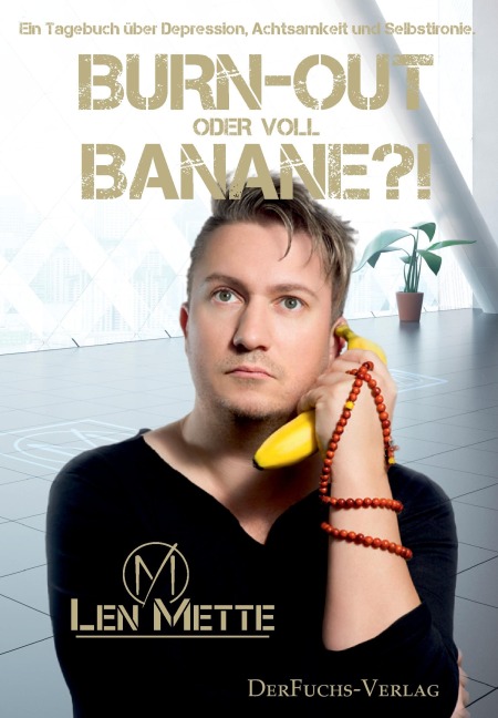 Burn-out oder voll Banane?! - Len Mette