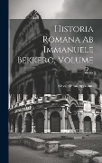 Historia Romana Ab Immanuele Bekkero, Volume 2... - Alexandrinus Appianus