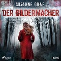 Cover-Bild zum Titel 'Der Bildermacher - Krimi' von 'Susanne Graf'
