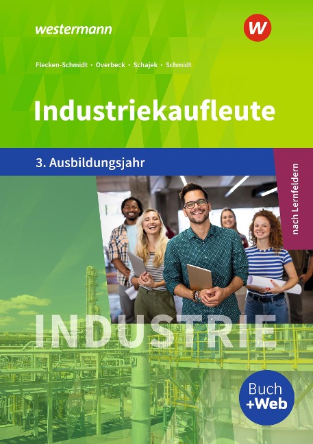 Industriekaufleute 3. Schulbuch. 3. Ausbildungsjahr - Markus Schajek, Dirk Overbeck, Christian Schmidt, Heike Flecken