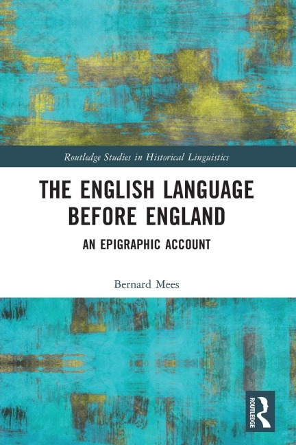 The English Language Before England - Bernard Mees