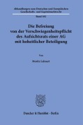Cover-Bild zum Titel 'Die Befreiung von der Verschwiegenheitspflicht des Aufsichtsrats einer AG mit hoheitlicher Beteiligung.' von 'Moritz Lehnert'