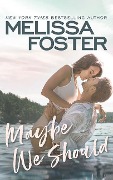 Maybe We Should - Melissa Foster
