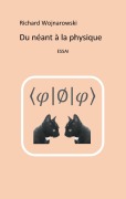 Cover-Bild zum Titel 'Du néant à la physique' von 'Richard Wojnarowski'