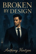 Cover-Bild zum Titel 'Broken by Design' von 'Anthony Hintzen'