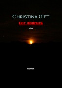 Cover-Bild zum Titel 'Der Abdruck' von 'Christina Gift'
