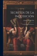 Cover-Bild zum Titel 'Secretos De La Inquisición: Novela Española Histórica' von 'Joaquín María Nin'