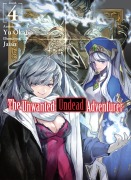 Cover-Bild zum Titel 'The Unwanted Undead Adventurer (Light Novel): Volume 4' von 'Yu Okano'