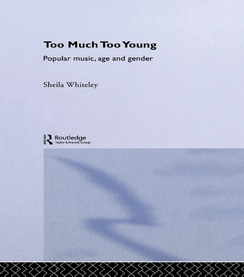 Too Much Too Young - Sheila Whiteley