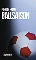 Ballsaison - Pierre Emme