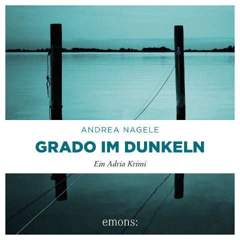Grado im Dunkeln - Andrea Nagele