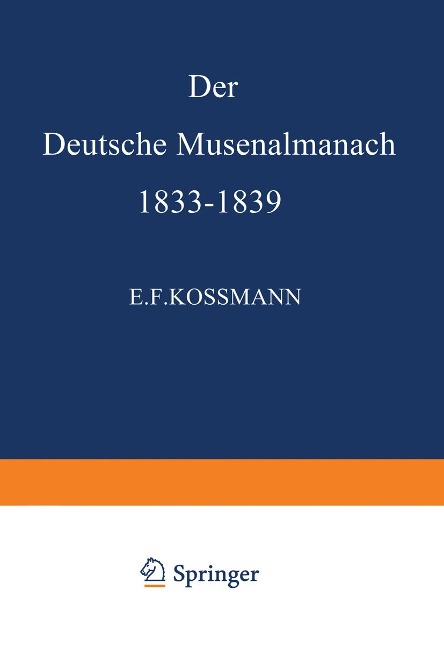 Der Deutsche Musenalmanach 1833-1839 - E. F. Kossmann