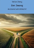 Cover-Bild zum Titel 'Der Zwang: In Einfacher Sprache' von 'Stefan Zweig'