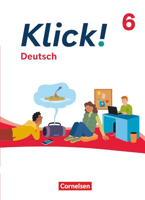 Klick! 6. Schuljahr - Deutsch - Ausgabe ab 2024 - Schulbuch mit digitalen Medien - Catherine Jaulgey, Jonas Kamp, Martina Kolbe-Schwettmann, Michaela Krauß, Barbara Maria Krüss