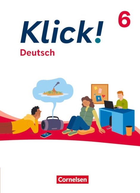 Klick! 6. Schuljahr - Deutsch - Ausgabe ab 2024 - Schulbuch mit digitalen Medien - Catherine Jaulgey, Jonas Kamp, Martina Kolbe-Schwettmann, Michaela Krauß, Barbara Maria Krüss