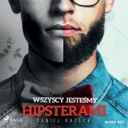 Cover-Bild zum Titel 'Wszyscy jeste¿my hipsterami' von 'Daniel Radecki'