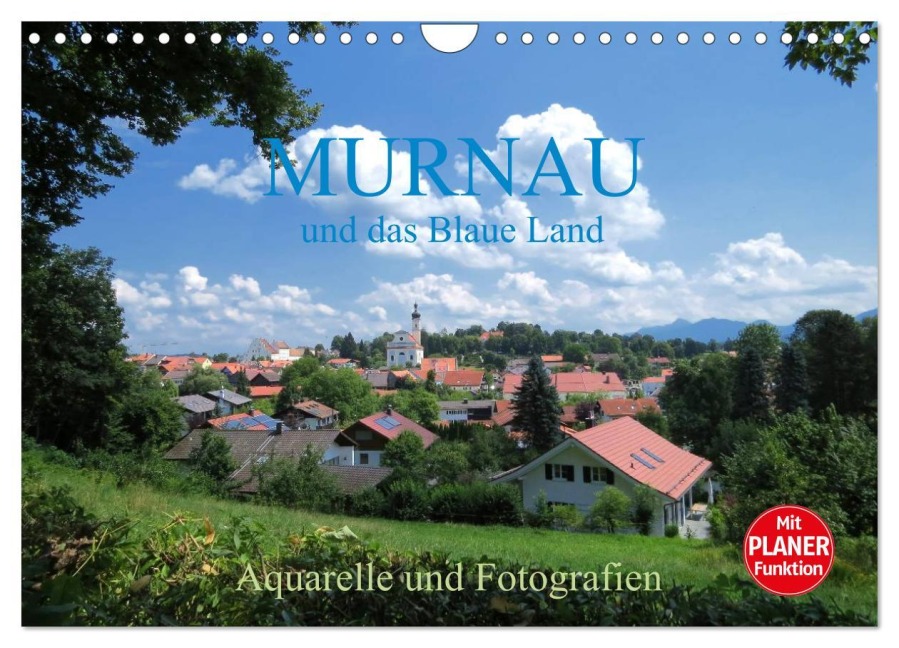 Murnau und das Blaue Land - Aquarelle und Fotografien (Wandkalender 2026 DIN A4 quer), CALVENDO Monatskalender - Brigitte Dürr