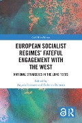 Cover-Bild zum Titel 'European Socialist Regimes' Fateful Engagement with the West' von ''