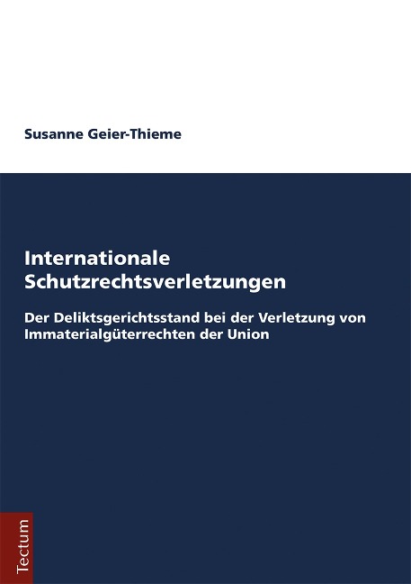 Internationale Schutzrechtsverletzungen - Susanne Geier-Thieme